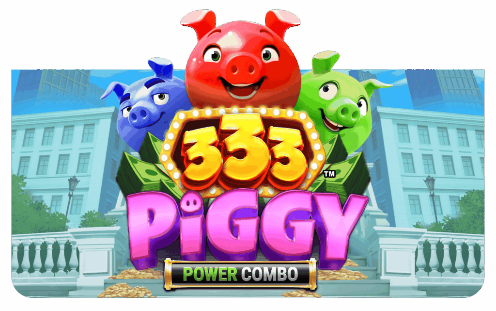 333 Piggy POWER COMBO